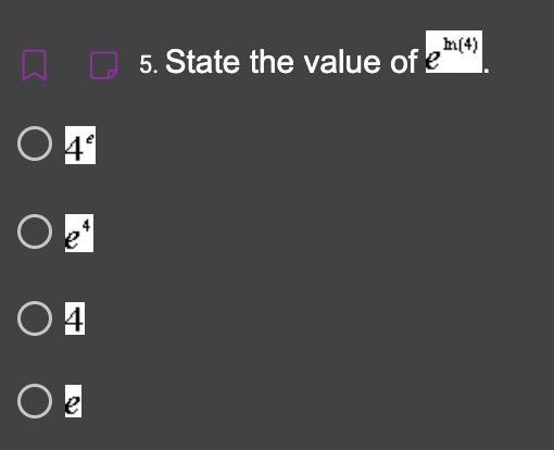 O 4*
04
O e
5. State the value of e
(4)