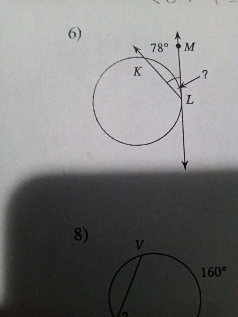 6)
8)
K
V
78° M
L
?
160°