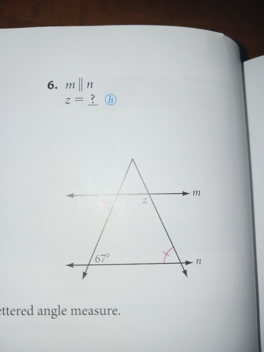 6. mn
67°
ettered angle measure.
Z
m
n