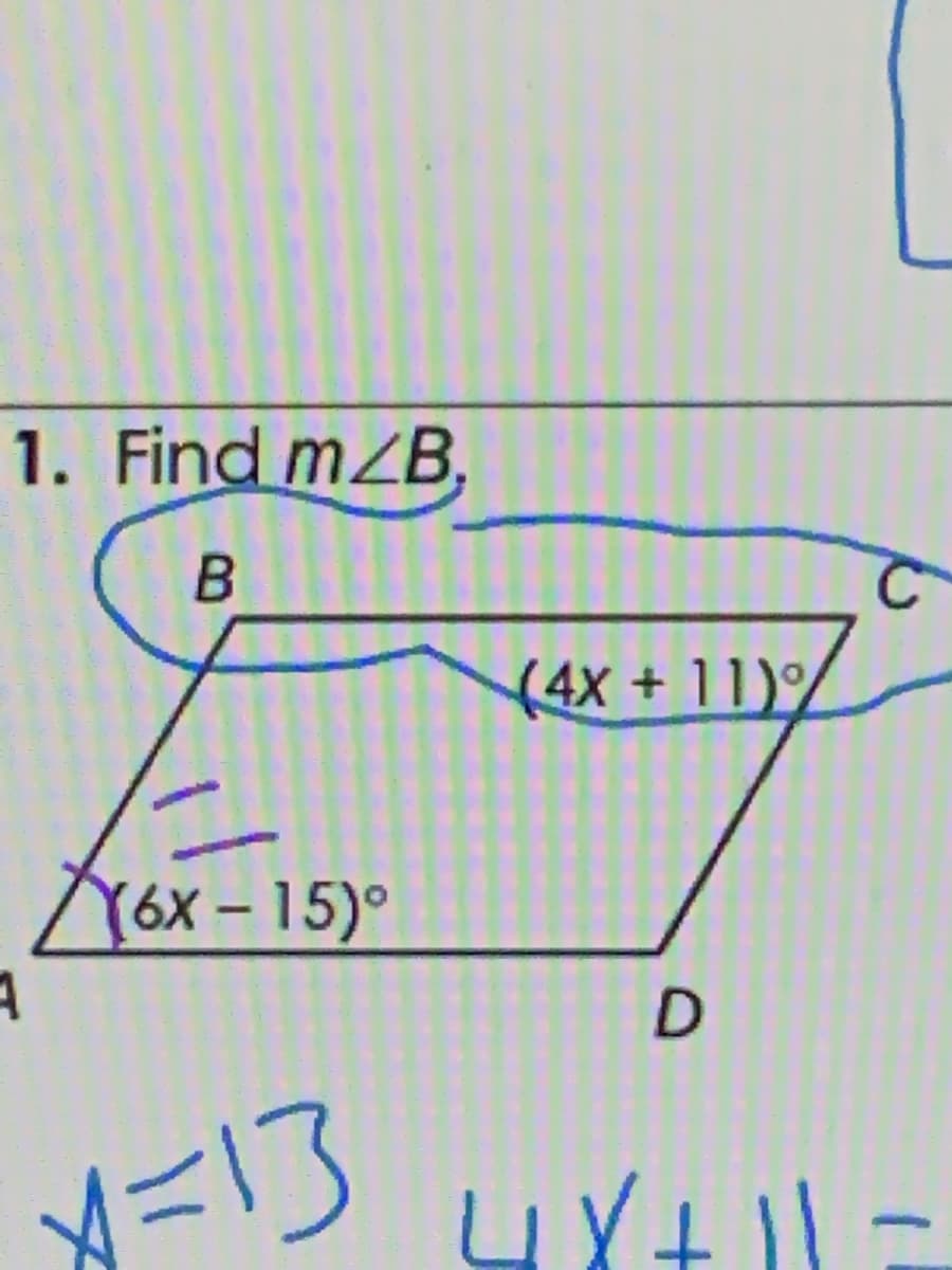 1. Find mZB,
(4X+11),
76x – 15)°
x=13
