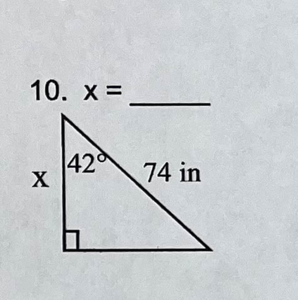 10. X =
X
42°
74 in