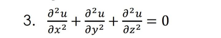 a2u
3.
ax2
a²u
+
+
ду?
a²u
= 0
