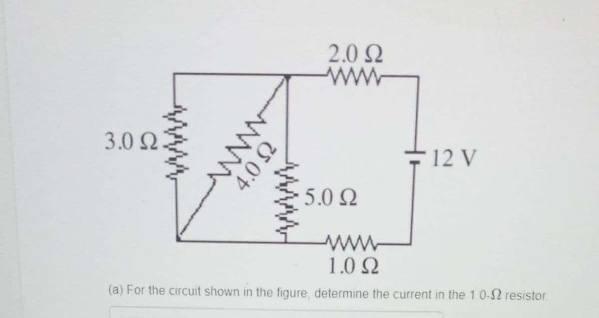 3.0 Ω
U0+
2.0 Ω
Μ
5.0 Ω
12 V
1.0 Ω
(a) For the circuit shown in the figure, determine the current in the 1.0- resistor.