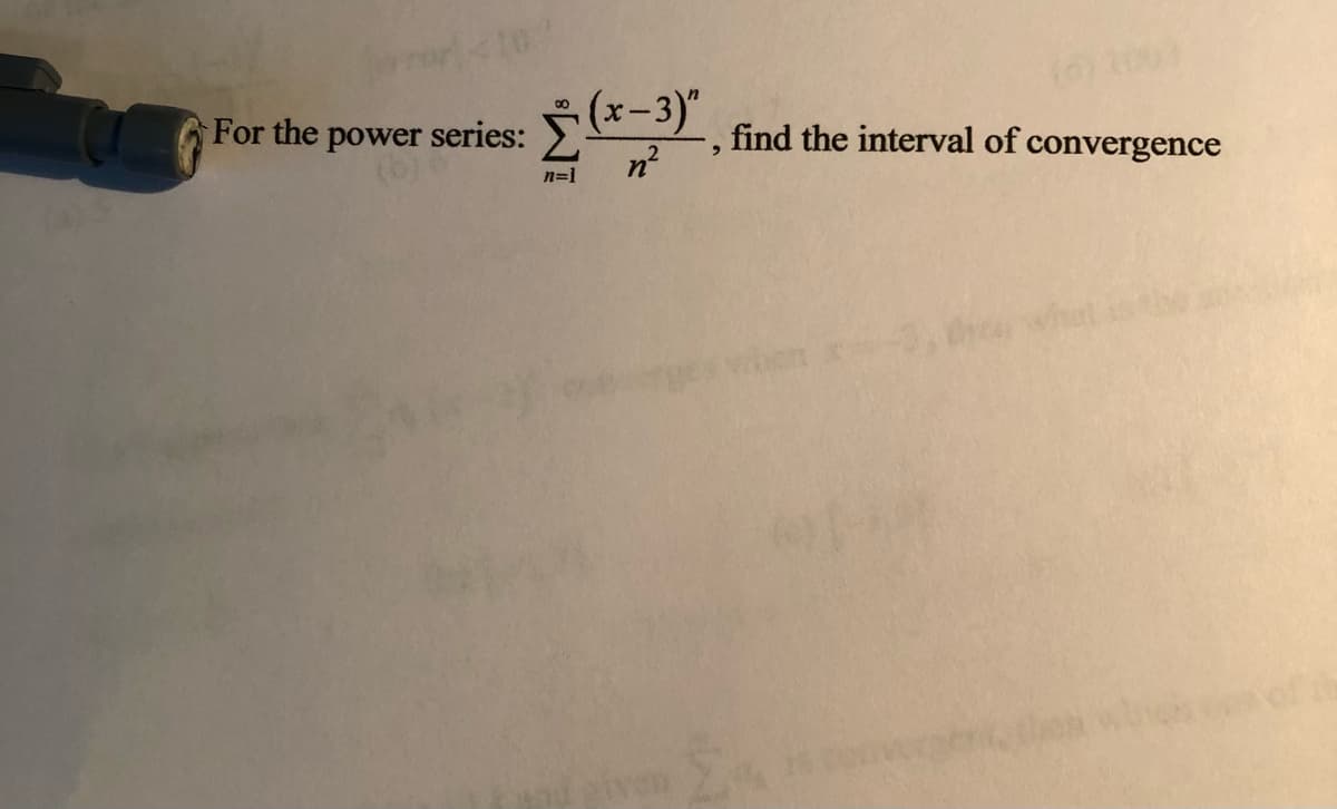 For the power series:
(*-3) , find the interval of convergence
n°
n=1
