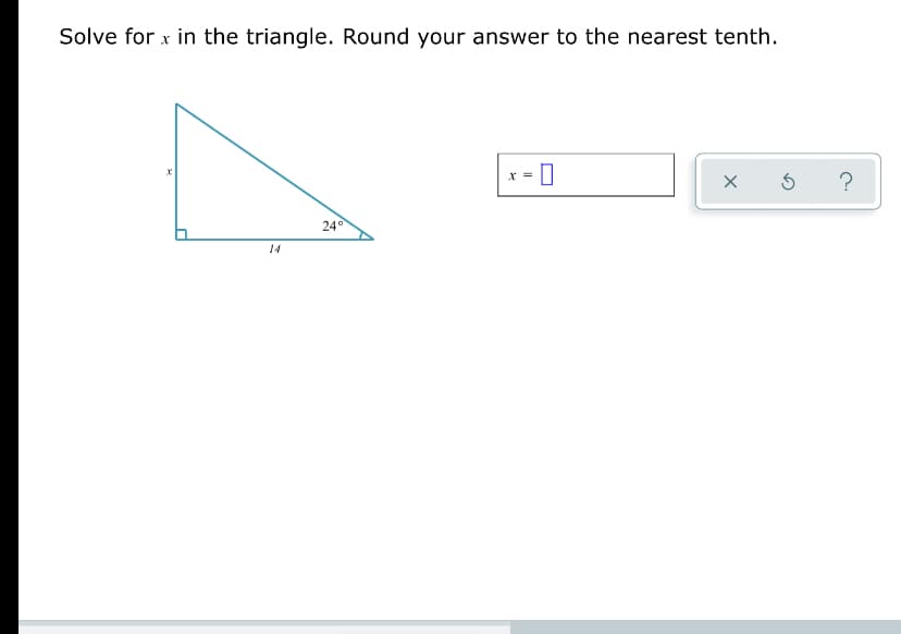 Solve for x in the triangle. Round your answer to the nearest tenth.
?
24°
14
