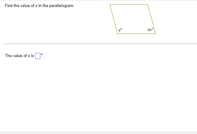 Find the value of x in the parallelogram.
640
The value of x is
