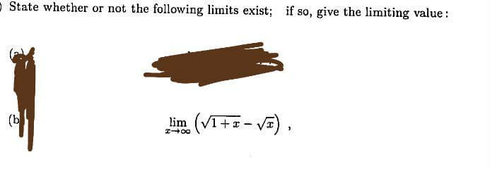 - State whether or not the following limits exist; if so, give the limiting value:
(b
lim
(V1+1 - VE),
