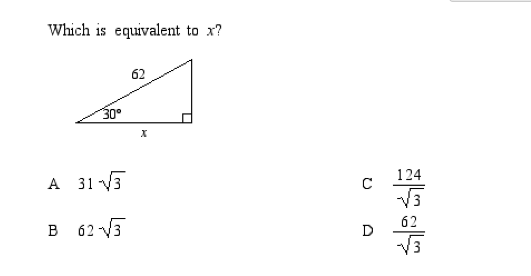 Which is equivalent to x?
62
30°
х
A 31 V3
124
V3
B 62 V3
62
D
