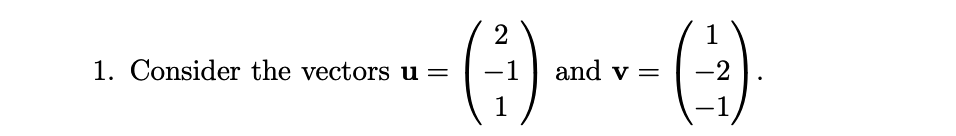 -(1)-(3)
and v= -2
1. Consider the vectors u =
2