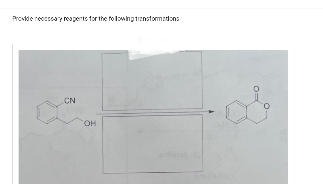 Provide necessary reagents for the following transformations
CN
OH