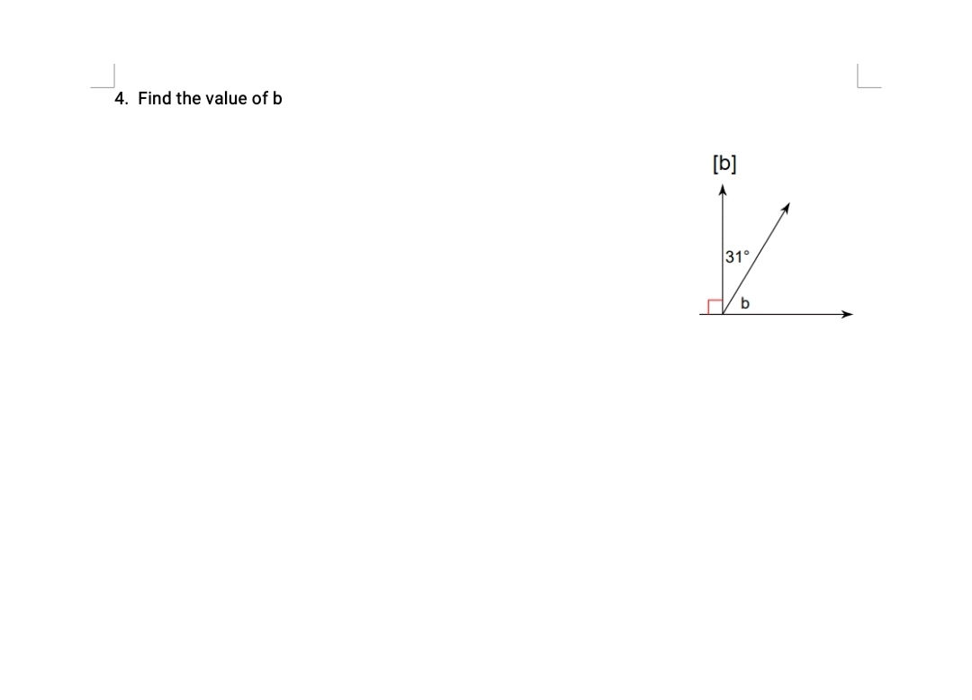 4. Find the value of b
[b]
31°
b