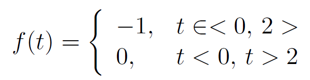 {
-1, te< 0, 2 >
-1,
t < 0, t > 2
0,
f(t) =
