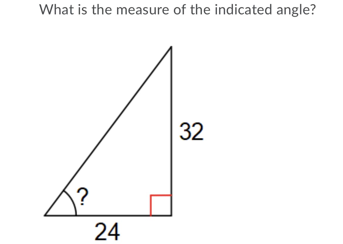 What is the measure of the indicated angle?
32
24
