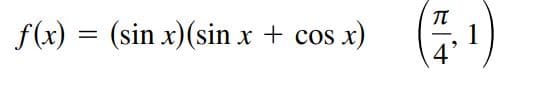 f(x) = (sin x)(sin x + cos x)
