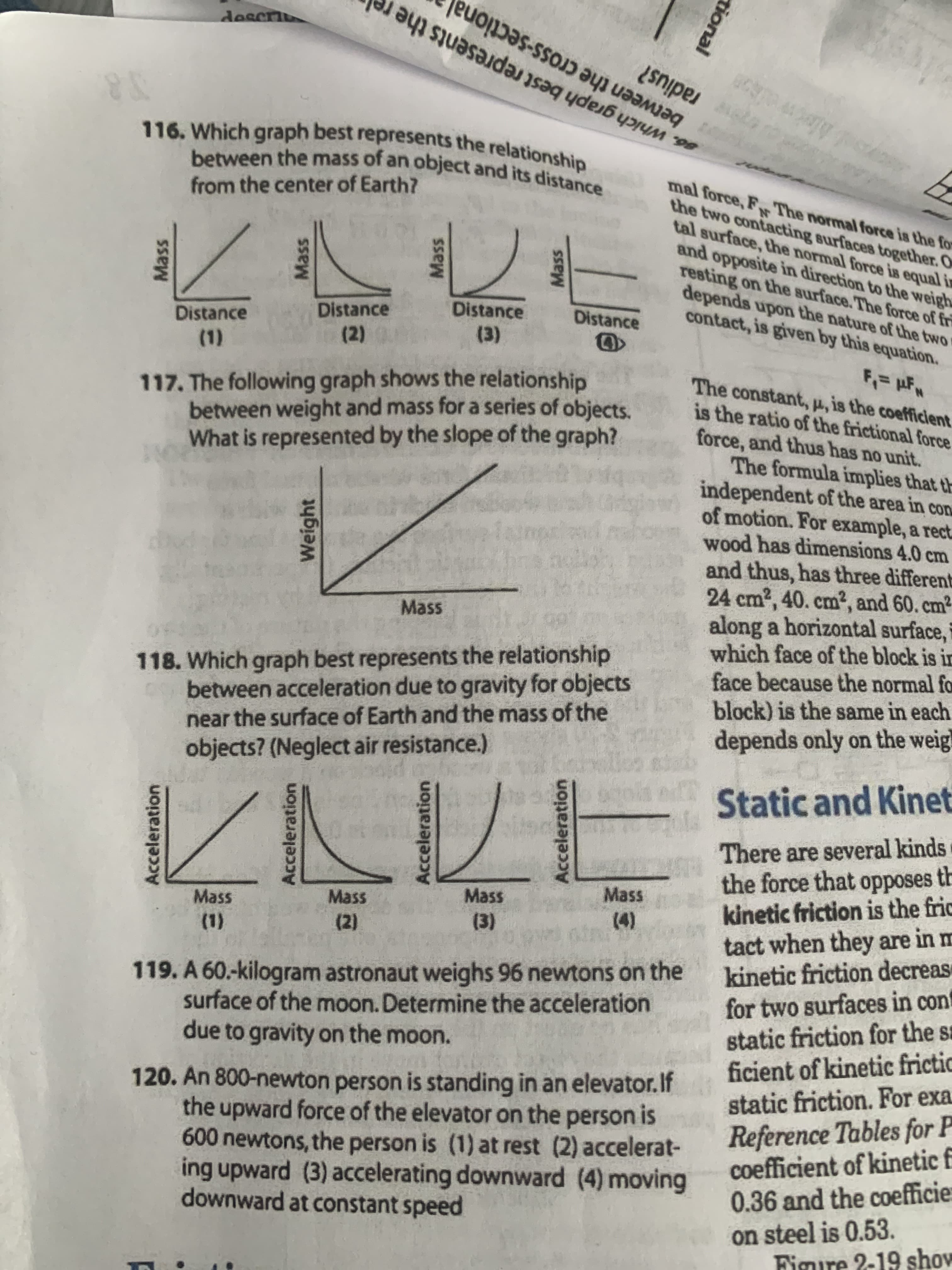 116. Which graph best represents the relationship
between the mass of an object and its distance
Which
from the center of Earth?
Distance
Distance
Distance
Distance
(1)
(2)
(3)
Mass
Mass
Mass
Mass
