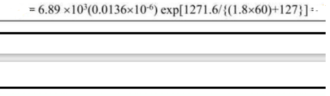 = 6.89 x10 (0.0136x106) exp[1271.6/{(1.8x60)+127}]=-
