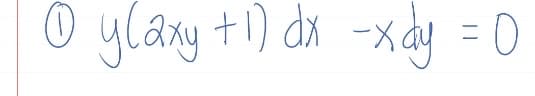 O ylaxy +1) dx -xdy = 0
