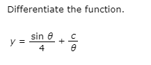 Differentiate the function.
sin e
+
y =
4
