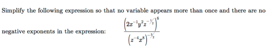 Simplify the following expression so that no variable appears more than once and there are no
6.
2x yz
negative exponents in the expression:
