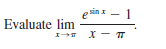 Evaluate lim
I X - T
