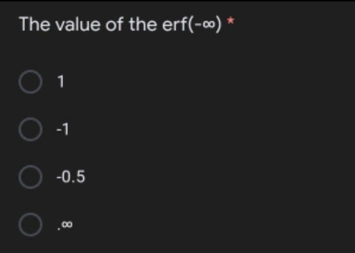 The value of the erf(-∞) *
-1
O -0.5
