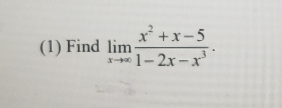 x² +x-5
(1) Find lim
r 1-2x-xr
|
