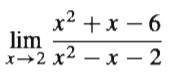 х2 +x — 6
lim
х—2 х2 — х — 2
