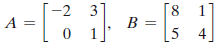 -2 3]
0 1
1]
8
B =
[5
A =
4
