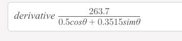 263.7
derivative
0.5cos0 + 0.3515sim0
