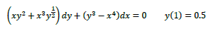 (2y? + x*y%)
|dy + (y³ – x+)dx = 0
y(1) = 0.5
