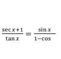 secx+1
tan x
sin x
1-cos