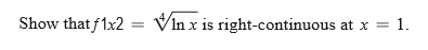 Show that f1x2
Vin x is right-continuous at x = 1.
