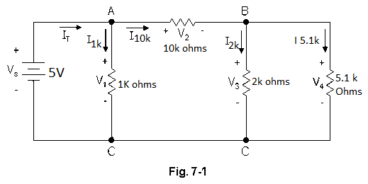 A
В
+
I10k
V2
15.1k
10k ohms
+
+
Vs= 5V
V12 1K ohms
V 2k ohms
$5.1 k
4
Ohms
Fig. 7-1
