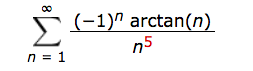 (-1)^ arctan(n)
Σ
n = 1
n5
8.
