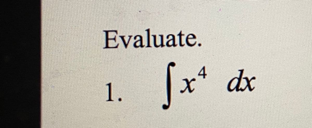 Evaluate.
dx
1.
