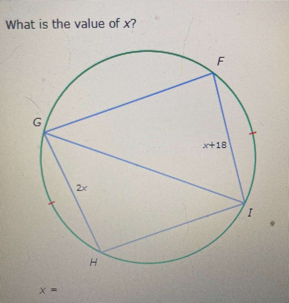 What is the value of x?
H
-
F
x+18
I