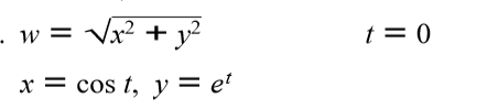 w = Vx² + y?
t = 0
x = cos t, y = e?
