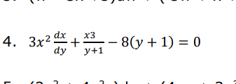 dx
x3
+
y+1
- 8(y + 1) = 0
dy
