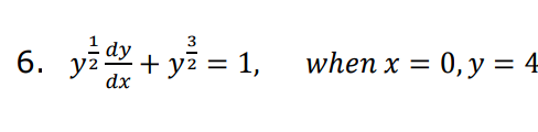 6. yi + yi = 1,
when x = 0, y = 4
%3D
dx
