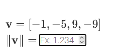 v = [-1, –5, 9, -9]
v = Ex: 1.234 O
V
