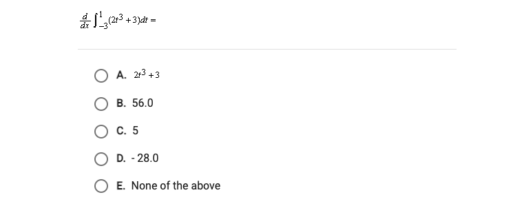 +3)dt =
O A. 213 +3
В. 56.0
О с. 5
O D. - 28.0
E. None of the above
