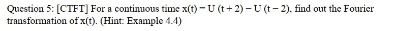 x(t) = U (t + 2) – U (t – 2),
