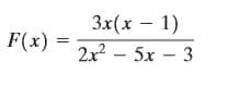 Зx (х — 1)
F(x) :
2x
5x
3
