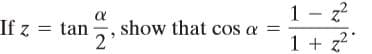 1 - z?
1 + z?
If z =
tan
show that cos a =
2
