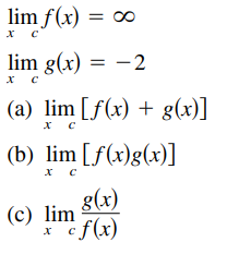 lim f(x) = ∞
lim g(x) = -2
х с
(a) lim [f(x) + g(x)]
x C
(b) lim [f(x)g(x)]
х с
g(x)
(c) lim
* ef(x)
