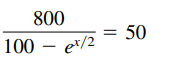 800
= 50
100 – e*/2
et/2
