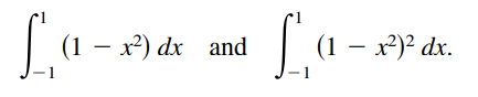 La- .
(1 — х?) dx and
(1 – x²)² dx.
