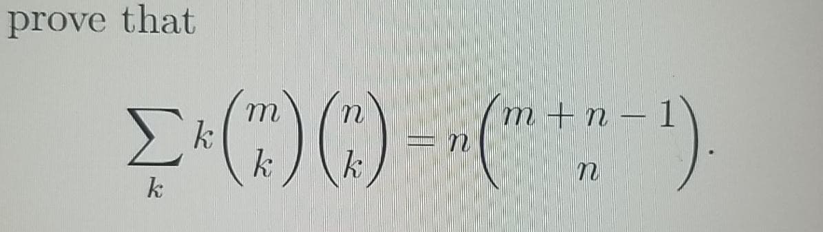 prove that
m +n – 1
k
k
