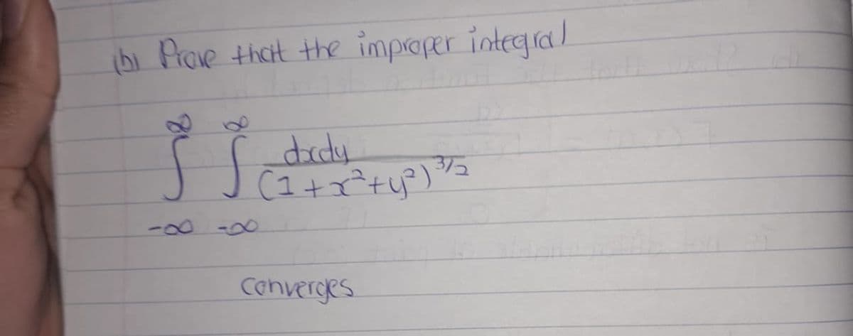 thi Prove that the improper integral
375
(1 + x² + y²³²) ³¹/₂
Converges
hp xp