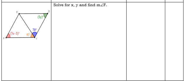 Solve for x, y and find mZF.
(5y)
70°
(7x-5)°
45°
